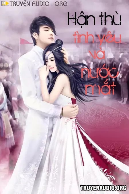 Hận Thù Tình Yêu Và Nước Mắt