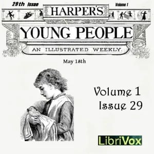 Harper's Young People, Vol. 01, Issue 29, May 18, 1880