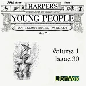 Harper's Young People, Vol. 01, Issue 30, May 25, 1880