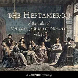 Heptameron of the Tales of Margaret, Queen of Navarre, Vol. 1