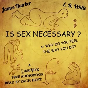Is Sex Necessary? or Why You Feel The Way You Do