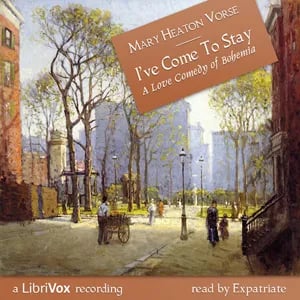 I've Come to Stay:  A Love Comedy of Bohemia