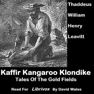 Kaffir, Kangaroo, Klondike; Tales Of The Gold Fields