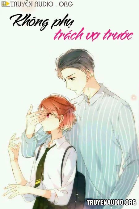 Không Phụ Trách Vợ Trước