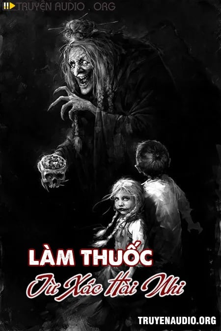 Làm Thuốc Từ Xác Hài Nhi