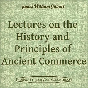 Lectures on the History and Principles of Ancient Commerce