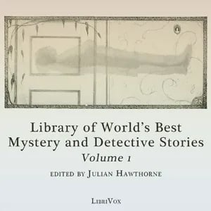 Library of the World's Best Mystery and Detective Stories, Volume 1