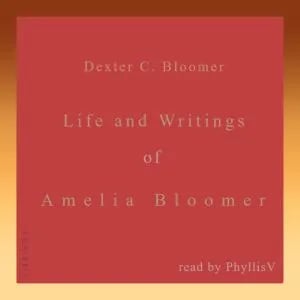 Life and Writings of Amelia Bloomer