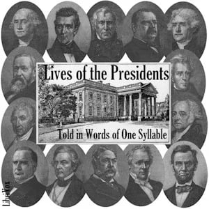 Lives of the Presidents Told in Words of One Syllable