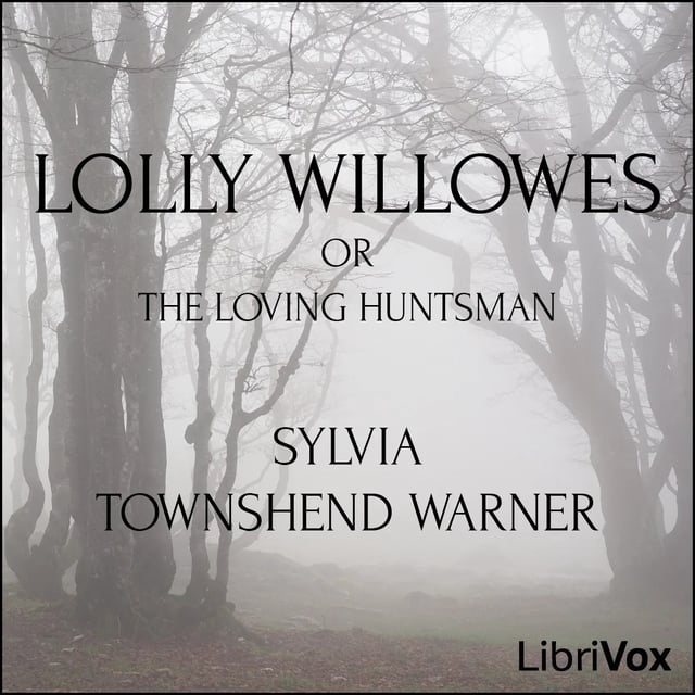 Lolly Willowes: or, the Loving Huntsman (Version 2)