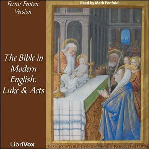 Bible (Fenton) NT 03, 05: Holy Bible in Modern English, The: Luke, Acts