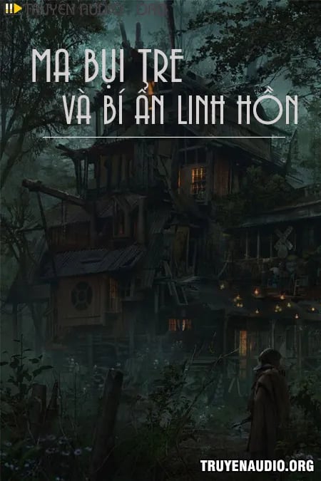 Ma Bụi Tre Và Bí Ẩn Linh Hồn