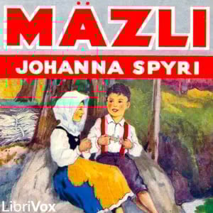 Mäzli: A Story of the Swiss Valleys