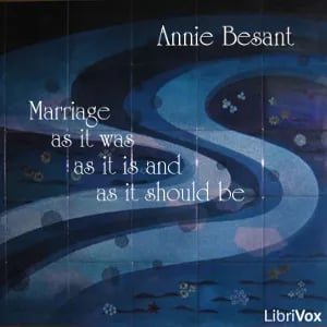 Marriage, as it was, as it is and as it should be