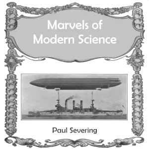 Marvels of Modern Science