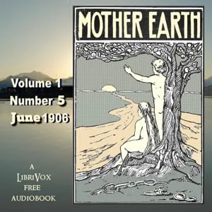 Mother Earth, Vol. 1 No. 5, July 1906