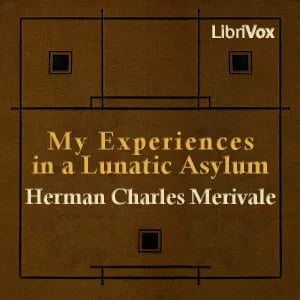 My Experiences in a Lunatic Asylum