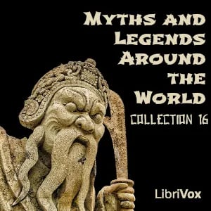 Myths and Legends Around the World - Collection 16