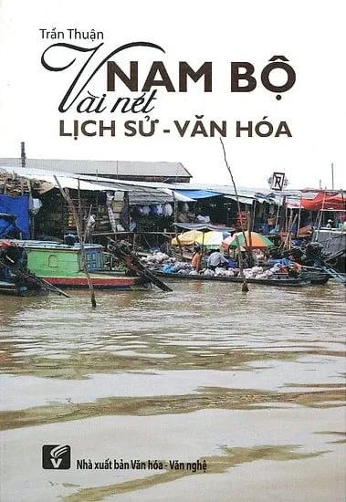 Nam Bộ Vài Nét Lịch Sử - Văn Hóa