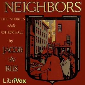 Neighbors - Life Stories of the Other Half
