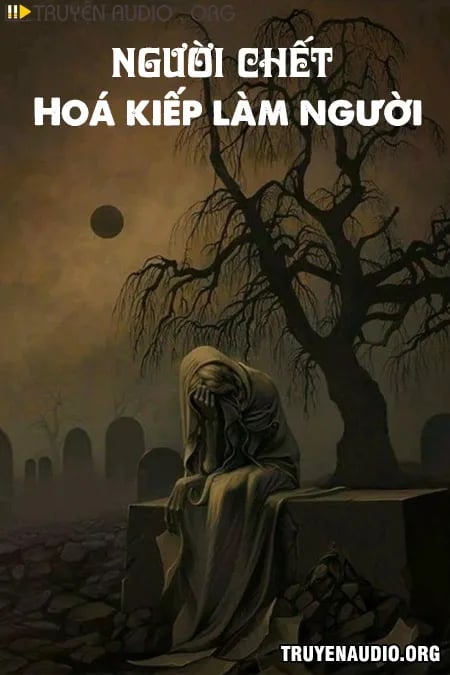 Người Chết Hoá Kiếp Làm Người