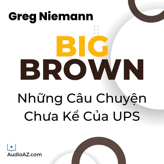 Big Brown: Những Câu Chuyện Chưa Kể Của UPS (Bản Cũ)