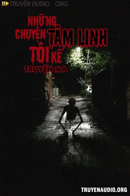 Những Chuyện Tâm Linh Tôi Kể