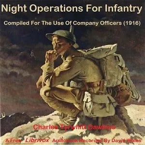 Night Operations For Infantry - Compiled For The Use Of Company Officers (1916)