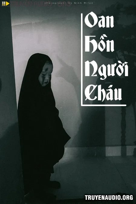 Oan Hồn Người Cháu - Truyện Kinh Dị