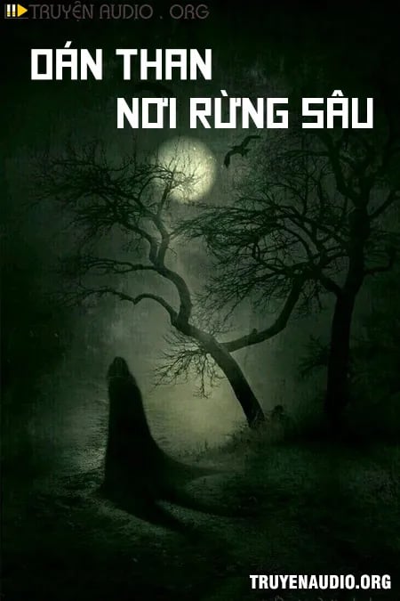 Oán Than Nơi Rừng Sâu - Truyện Kinh Dị