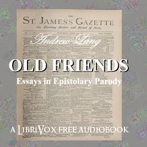 Old Friends, Essays in Epistolary Parody