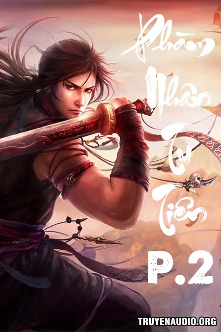 Phàm Nhân Tu Tiên Phần 2 - Audio Kiếm Hiệp