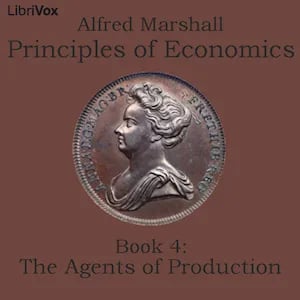 Principles of Economics, Book 4: The Agents of Production