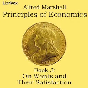 Principles of Economics, Book 3: On Wants and Their Satisfaction