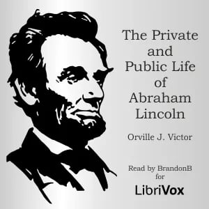 Private and Public Life of Abraham Lincoln
