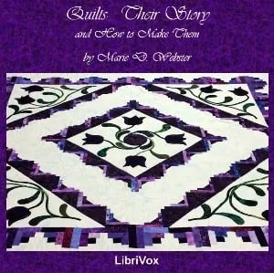 Quilts, Their Story and How to Make Them