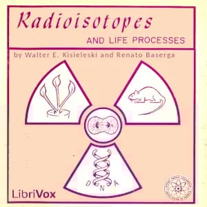 Radioisotopes and Life Processes