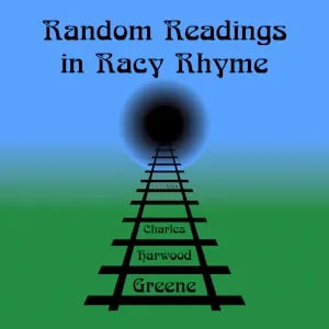 Random Readings In Racy Rhyme: A Repast For The Recluse, A Refreshment For The Railway Reader