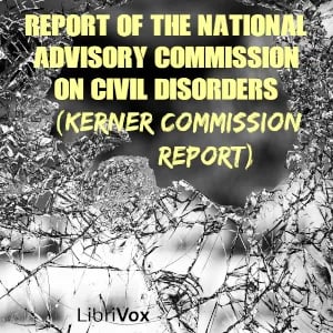 Report of the National Advisory Commission on Civil Disorders (Kerner Commission Report)