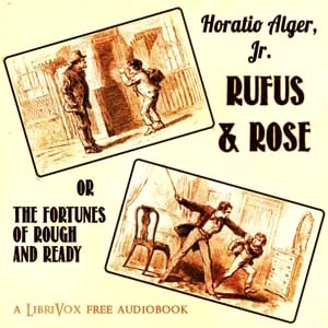 Rufus and Rose, or the Fortunes of Rough and Ready (Version 2)