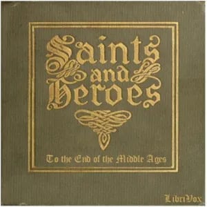 Saints and Heroes to the End of the Middle Ages