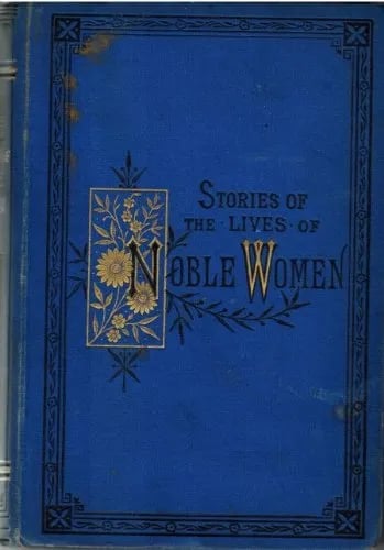 Stories of the Lives of Noble Women