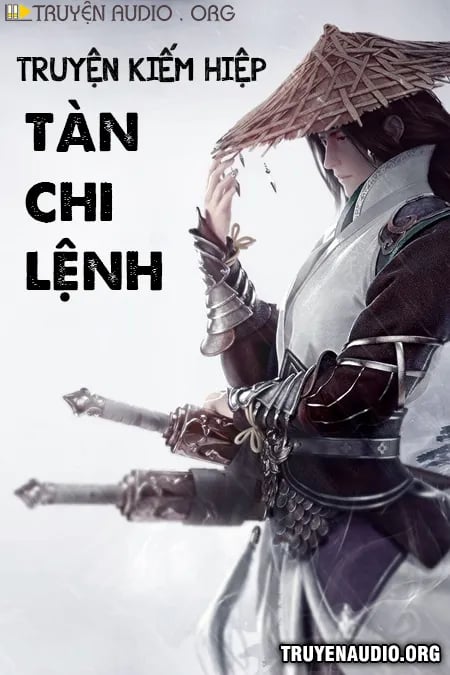 Tàn Chi Lệnh - Truyện Kiếm Hiệp