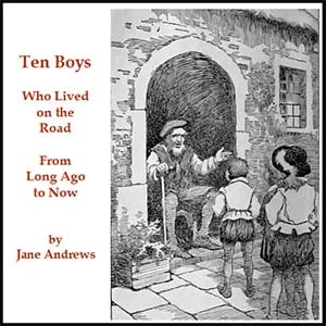 Ten Boys Who Lived on the Road from Long Ago to Now