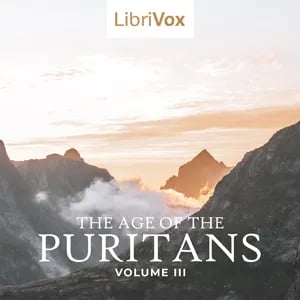 The Age of the Puritans, Volume 3