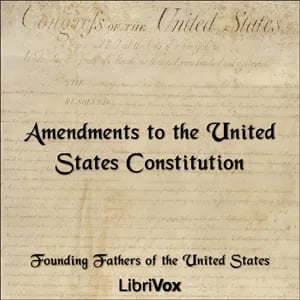 The Amendments to the United States Constitution