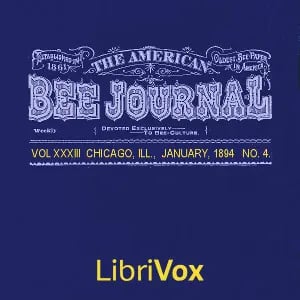The American Bee Journal, Vol. XXXIII, No. 4, Jan 1894