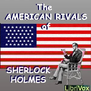 The American Rivals of Sherlock Holmes