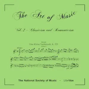 The Art of Music - Volume 02: Classicism and Romanticism