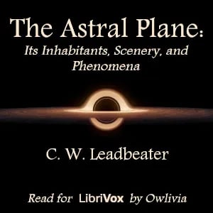 The Astral Plane: Its Inhabitants, Scenery, and Phenomena